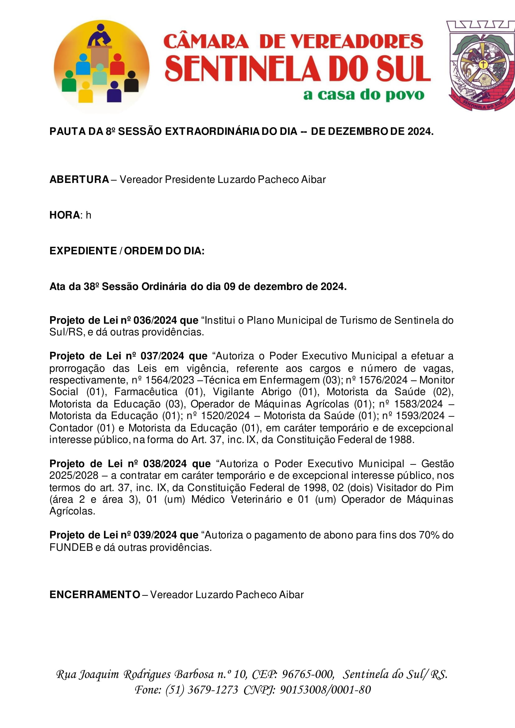 Pauta da 8º Sessão Extraordinária do dia -- de dezembro de 2024.